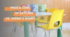 Pros & Cons of Daycare vs. nanny