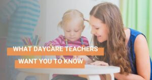 What daycare teachers want you to know