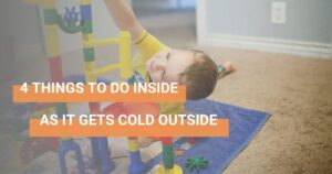 4 Things to do inside as it gets cold outside