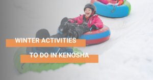 Winter Activities to do in Kenosha
