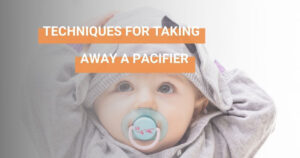 Techniques to help take away a pacifier