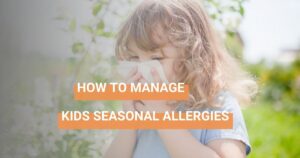 How to manage kids seasonal allergies