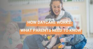 How Daycare Works