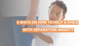 How to help a child with separation anxiety
