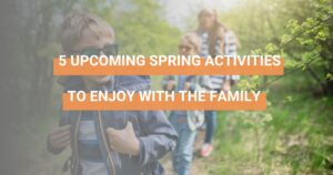 5 upcoming spring activities